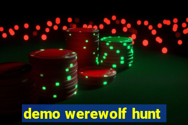 demo werewolf hunt